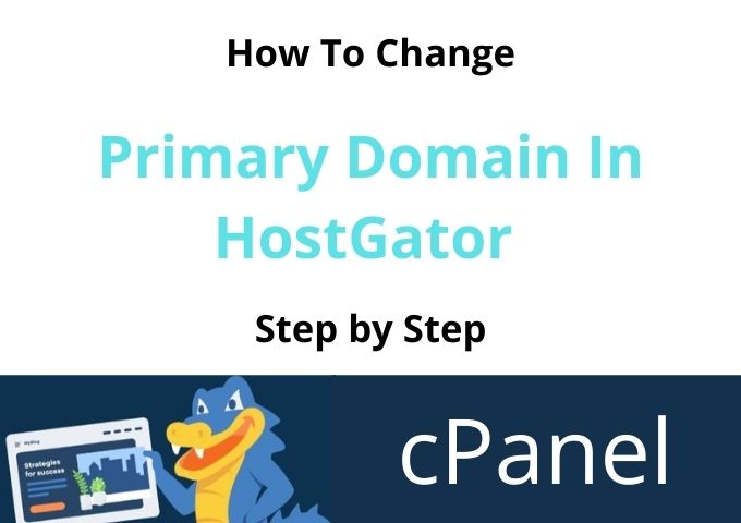 How To Change Primary Domain in HostGator Cpanel